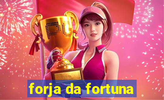 forja da fortuna